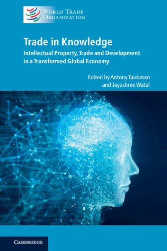 Trade In Knowledge: Intellectual Property, Trade And Development In A Transformed Global Economy