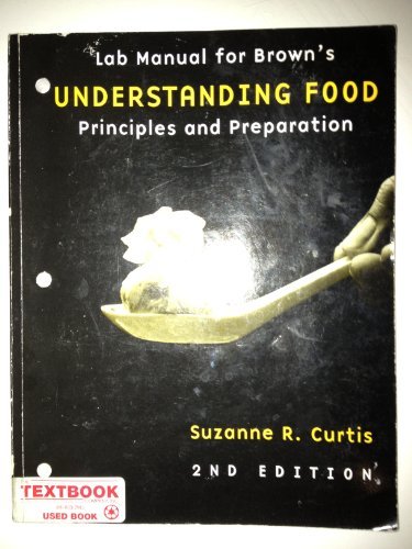 Lab Manual for Brown's UNDERSTANDING FOOD Principles and Preparation