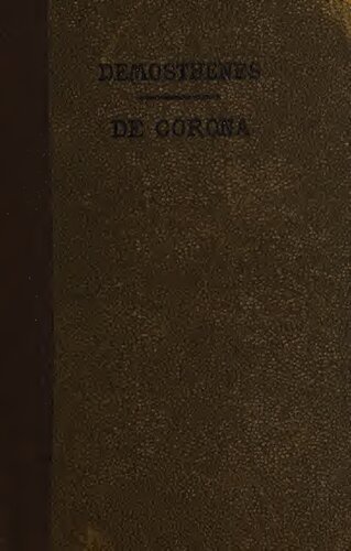 The De corona of Demosthenes. With English notes,