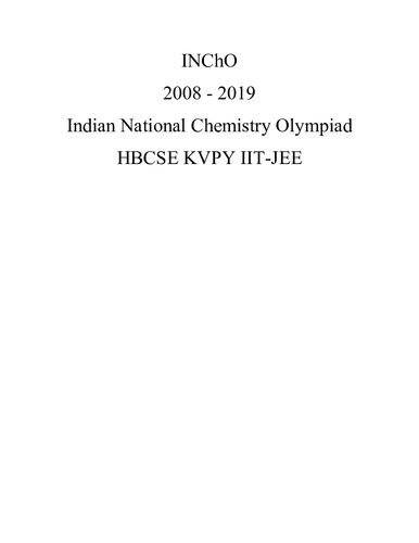 INChO 2008 - 2019 Indian National Chemistry Olympiad HBCSE KVPY IIT-JEE