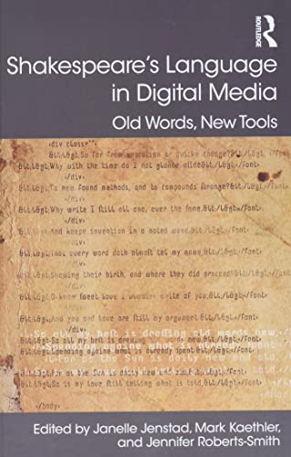 Shakespeare's Language in Digital Media: Old Words, New Tools