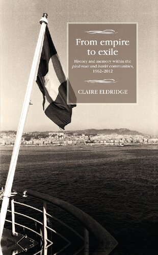 From empire to exile : history and memory within the pied-noir and harki communities, 1962-2012