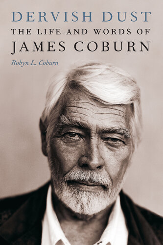 Dervish Dust - The Life and Words of James Coburn