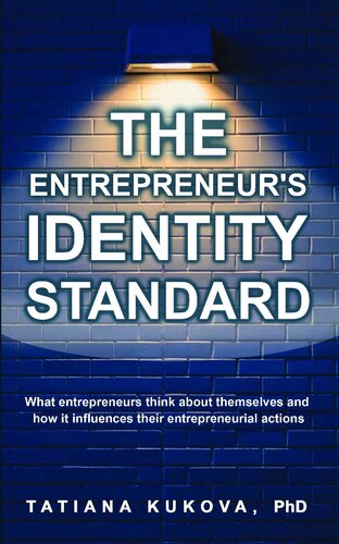 The Entrepreneur’s Identity Standard: What entrepreneurs think about themselves and how it influences their entrepreneurial actions