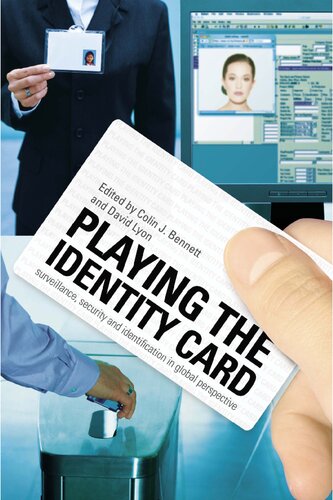 Playing The Identity Card: Surveillance, Security And Identification In Global Perspective