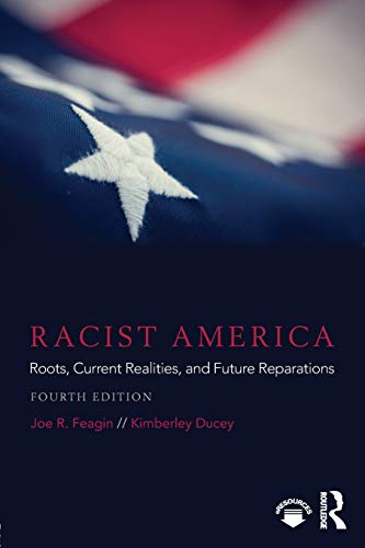 Racist America: Roots, Current Realities, and Future Reparations