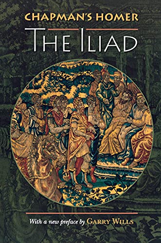 Chapman's Homer: The Iliad (Bollingen Series)