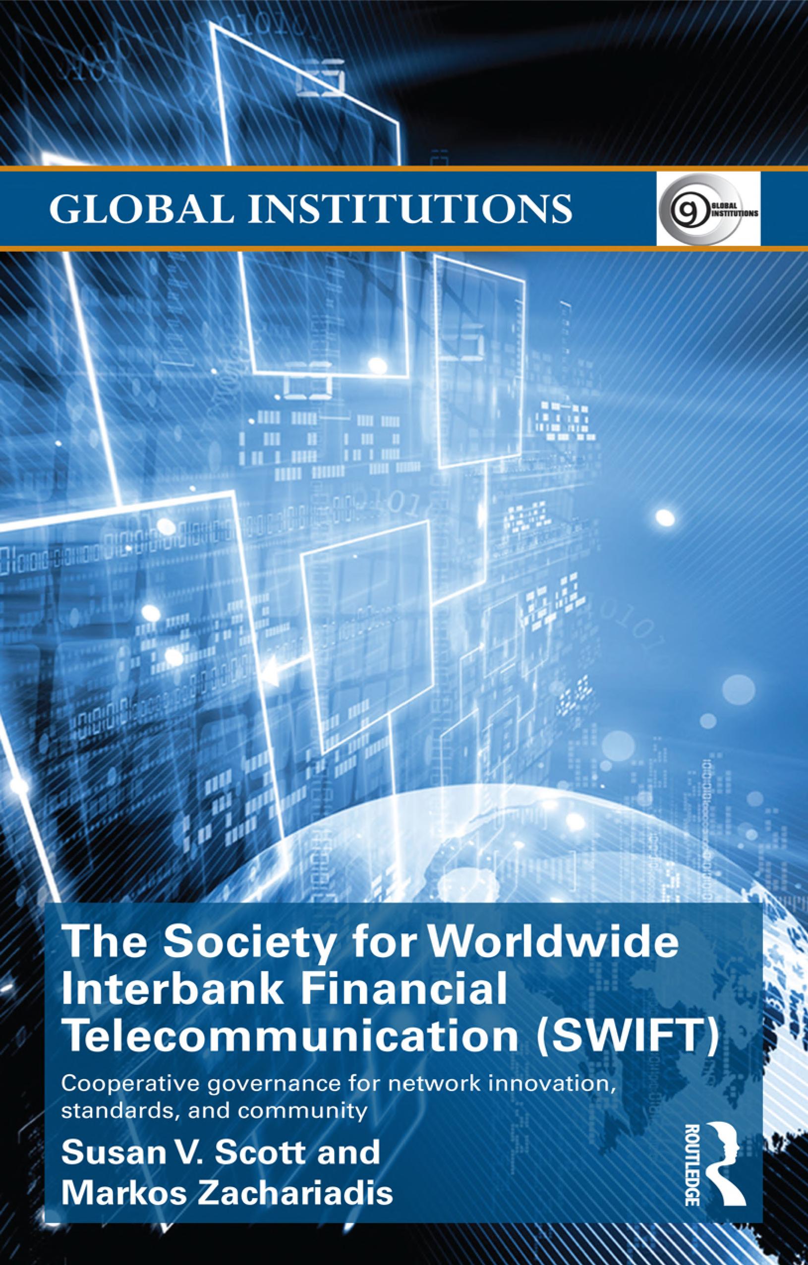 The Society for Worldwide Interbank Financial Telecommunication (SWIFT): Cooperative Governance for Network Innovation, Standards, and Community