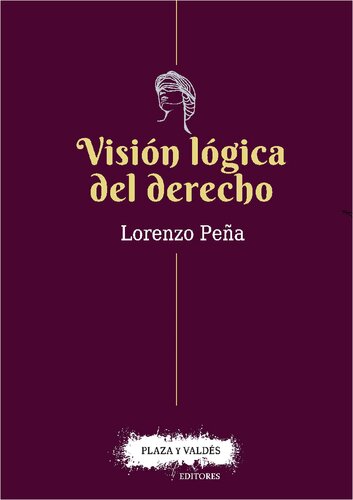 Visión lógica del Derecho: Una defensa del racionalismo jurídico