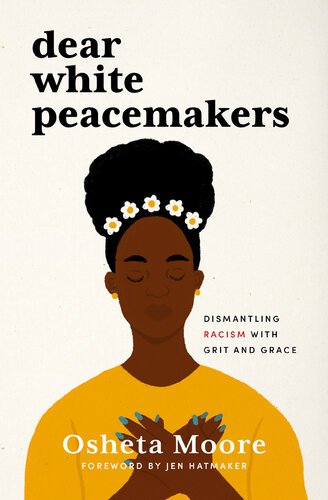 Dear White Peacemakers - Dismantling Racism with Grit and Grace