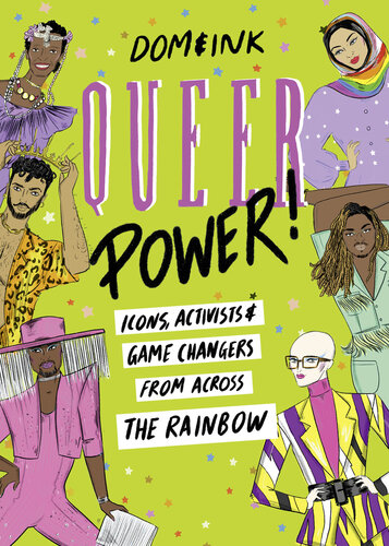 Queer Power - Icons, Activists and Game Changers from Across the Rainbow