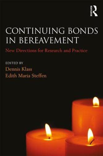 Continuing Bonds in Bereavement: New Directions for Research and Practice