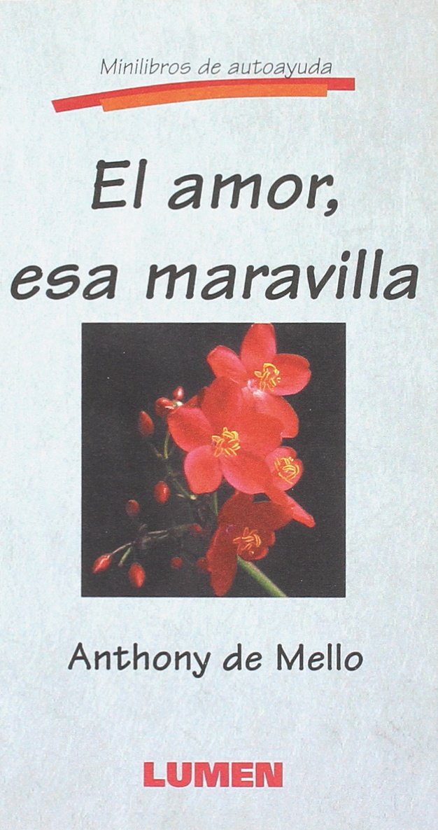 Anthony de Mello El Amor Esa Maravilla  / the Marvels of Love (Spanish)