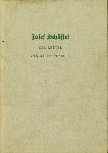 Josef Schöffel Der Retter des Wienerwaldes