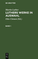 Luthers Werke in Auswahl Band 1 Schriften von 1517–1520