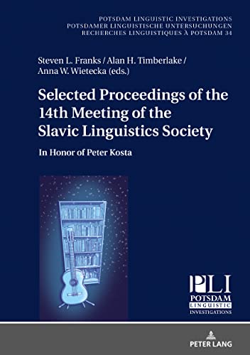 Selected Proceedings of the 14th Meeting of the Slavic Linguistics Society: In Honor of Peter Kosta