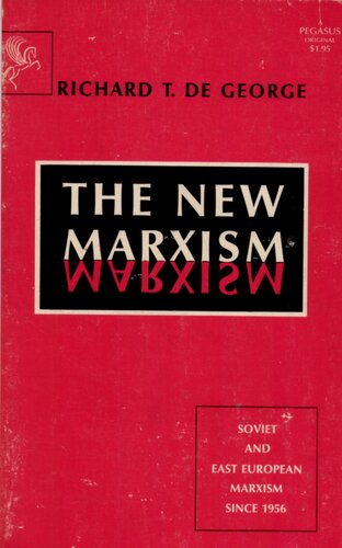 The New Marxism: Soviet and East European Marxism since 1956