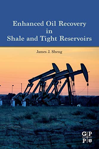 Enhanced Oil Recovery in Shale and Tight Reservoirs