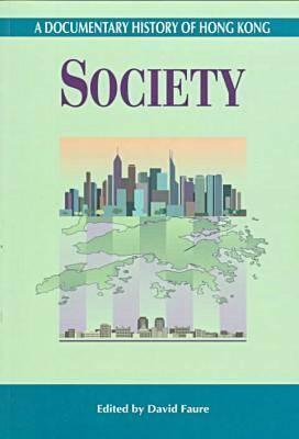 A Documentary History of Hong Kong: Society