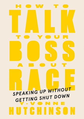 How to Talk to Your Boss About Race : Speaking Up Without Getting Shut Down