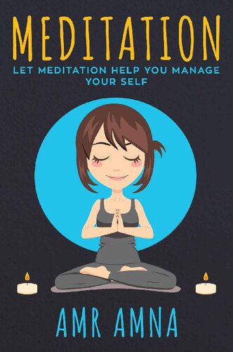 Meditation: Let Meditation Help You Mange Your Self