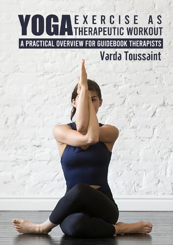 Yoga Exercise as Therapeutic Workout: A Practical Overview for Guidebook Therapists