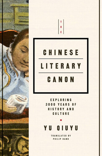 The Chinese Literary Canon : Exploring 3000 Years of History and Culture