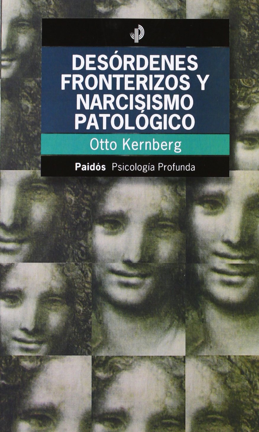 Desordenes fronterizos y narcisismo patologico / Border and Pathological Narcissism Disorders (Spanish Edition)