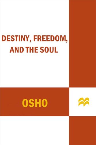 Destiny, Freedom, and the Soul: What Is the Meaning of Life?