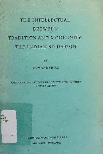 The Intellectual Between Tradition And Modernity: The Indian Situation