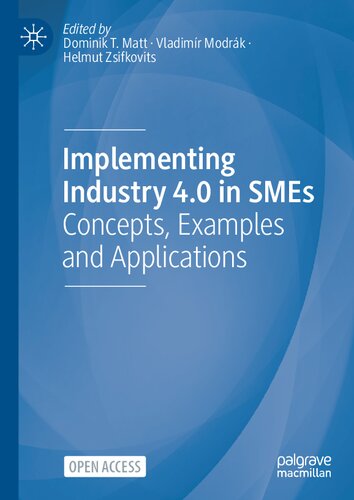 Implementing Industry 4.0 in SMEs. Concepts, Examples and Applications