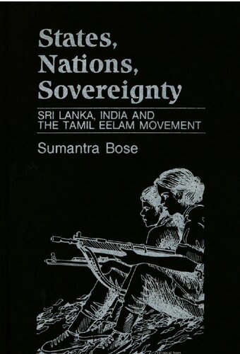 States, nations, sovereignty : Sri Lanka, India, and the Tamil Eelam Movement