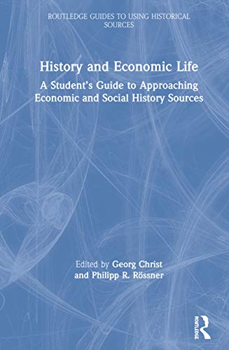 History and Economic Life: A Student’s Guide to Approaching Economic and Social History Sources