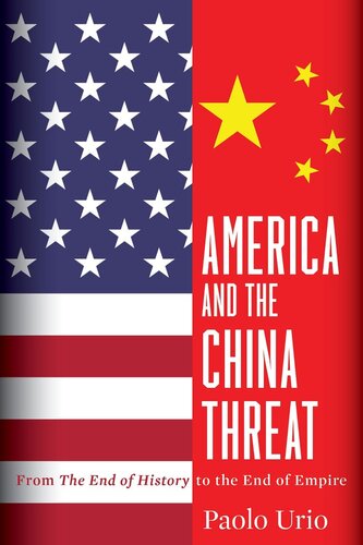 America and the China Threat: From the End of History to the End of Empire