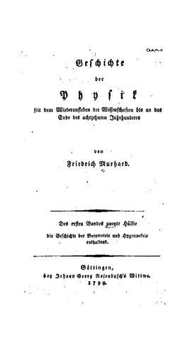 Geschichte der Physik seit dem Wiederaufleben der Wissenschaften bis an das Ende des Achtzehnten Jahrhunderts