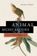 Animal Musicalities: Birds, Beasts, and Evolutionary Listening