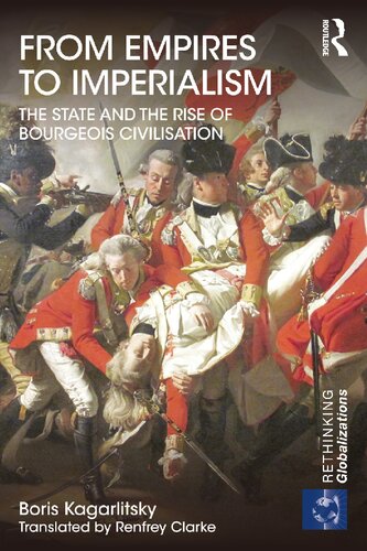 From Empires to Imperialism: The State and the Rise of Bourgeois Civilisation