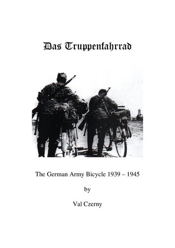 Val Czerny - Das Truppenfahrrad. The German Army Bicycle 1939 – 1945