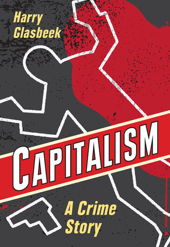 Capitalism - A Crime Story