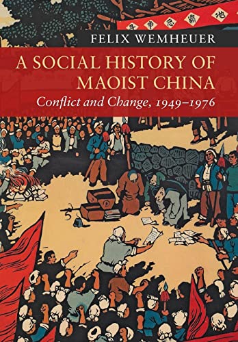 A Social History of Maoist China: Conflict and Change, 1949–1976