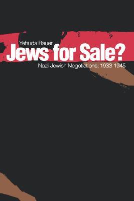 Jews for Sale?: Nazi-Jewish Negotiations, 1933-1945