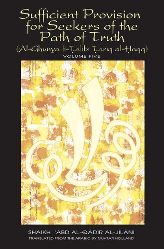 Sufficient Provision for Seekers of the Path of Truth Vol 5 (al-Ghunya li Talibi)