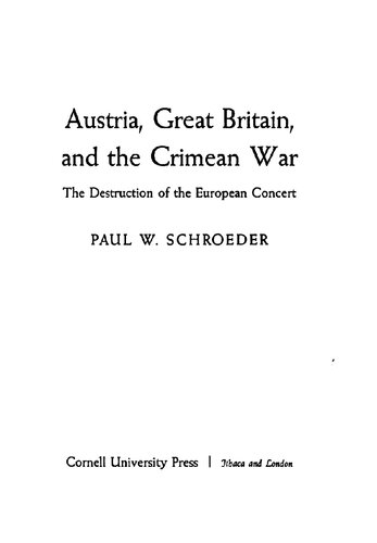 Austria, Great Britain, and the Crimean War : the destruction of the European concert