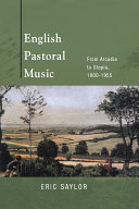 English Pastoral Music: From Arcadia to Utopia, 1900-1955