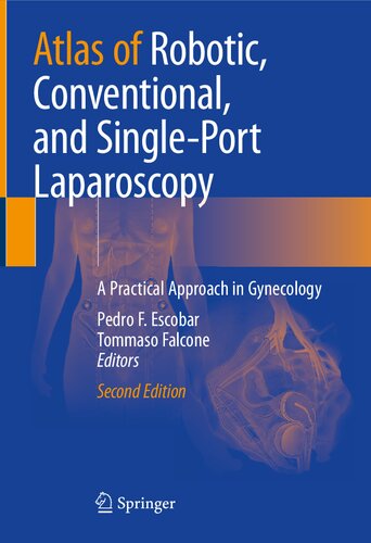 ATLAS OF ROBOTIC, CONVENTIONAL, AND SINGLE-PORT LAPAROSCOPY a practical.