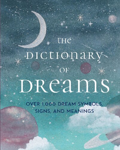 the DICTIONARY OF DREAMS : every meaning interpreted.