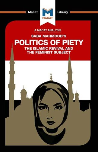 An Analysis of Saba Mahmood's Politics of Piety (The Macat Library)