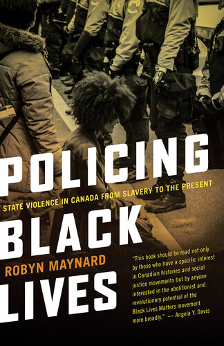 Policing Black Lives - State Violence in Canada from Slavery to the Present