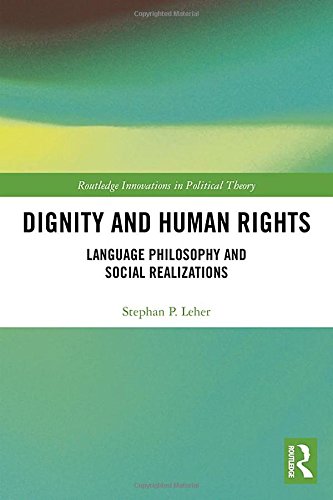 Dignity and Human Rights: Language Philosophy and Social Realizations