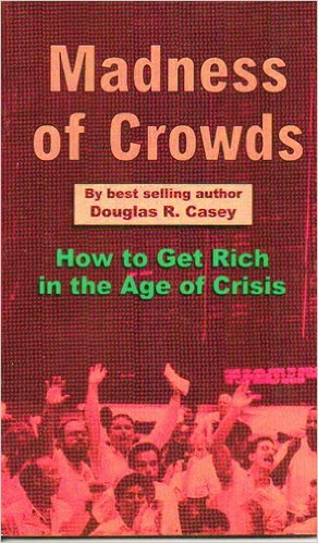 Madness of crowds: How to get rich in the age of crisis